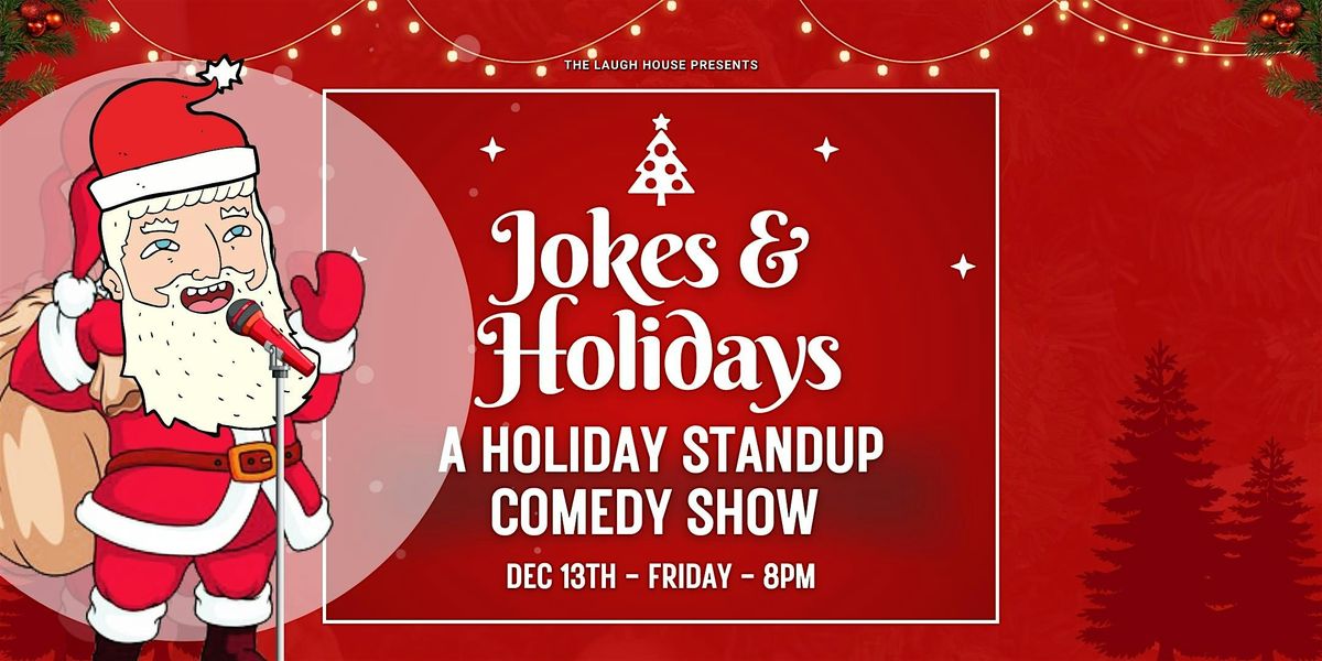 Jokes & Holidays: A Holiday Standup Comedy Show