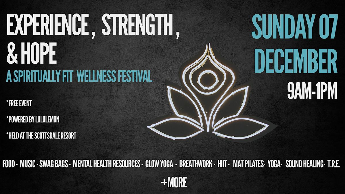 Experience, Strength & Hope- A Spiritually Fit Wellness Festival