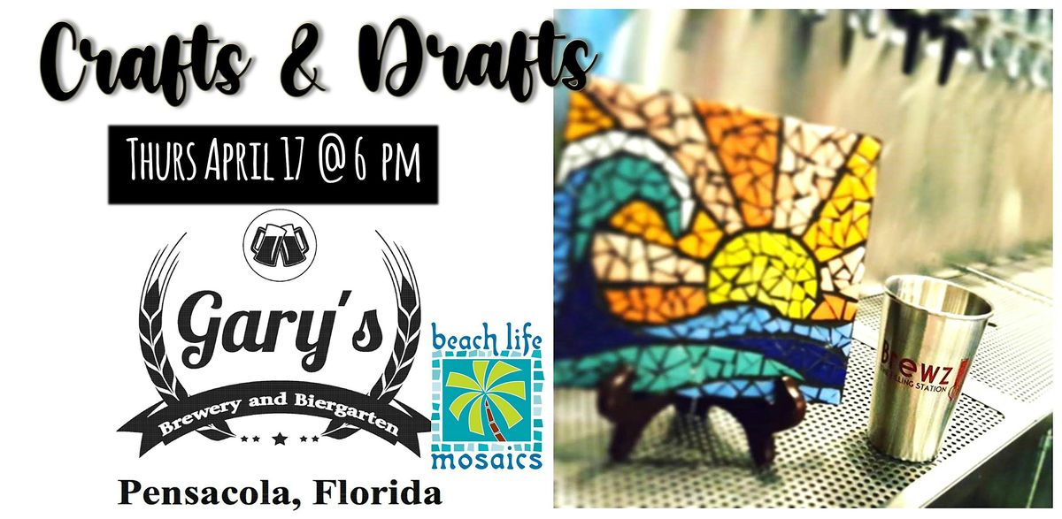 Crafts & Drafts - Mosaics at Gary's Brewery and Biergarten