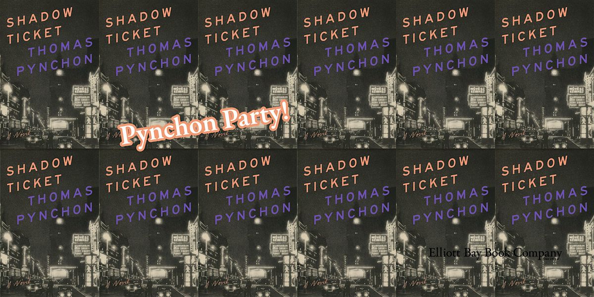 Midnight Release Party: Thomas Pynchon's SHADOW TICKET