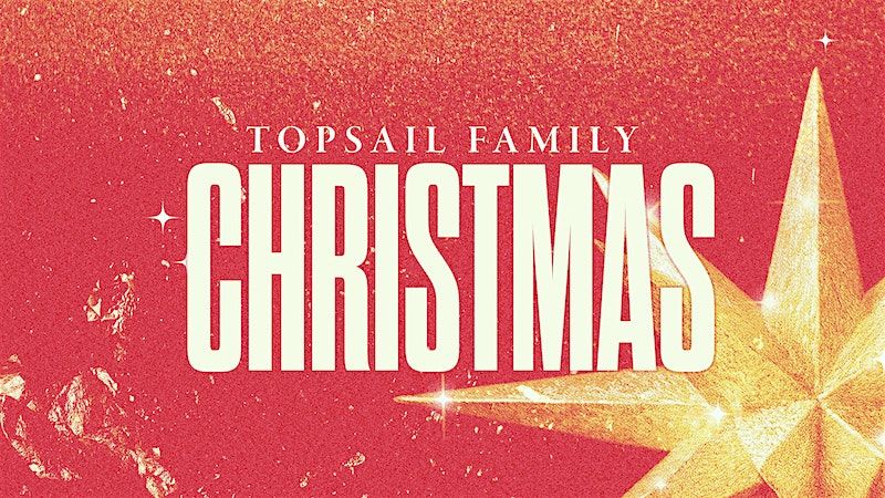 Topsail Family Christmas 2025