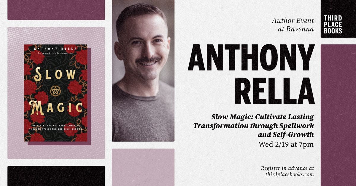 Anthony Rella presents 'Slow Magic: Cultivate Lasting Transformation through Spellwork and Self-Grow