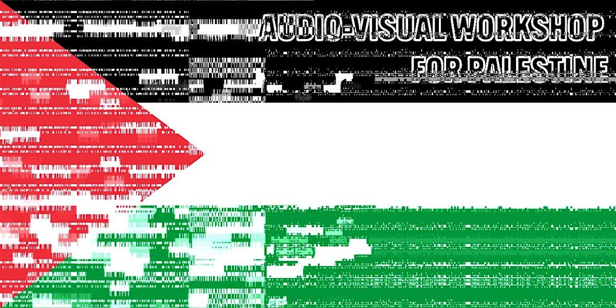 AUDIO-VISUAL WORKSHOP FOR PALESTINE