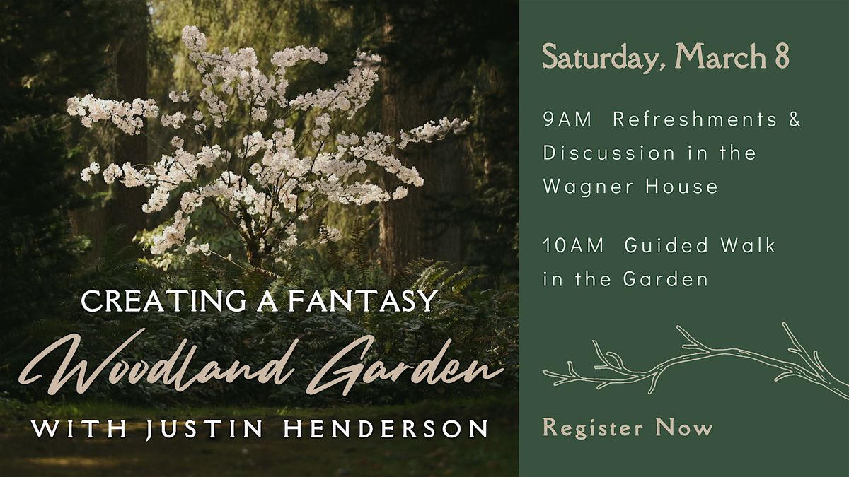 Creating a Fantasy Woodland Garden with Justin Henderson