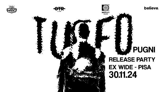 PUGNI | "TUFFO" release party - EXWIDE (Pisa)