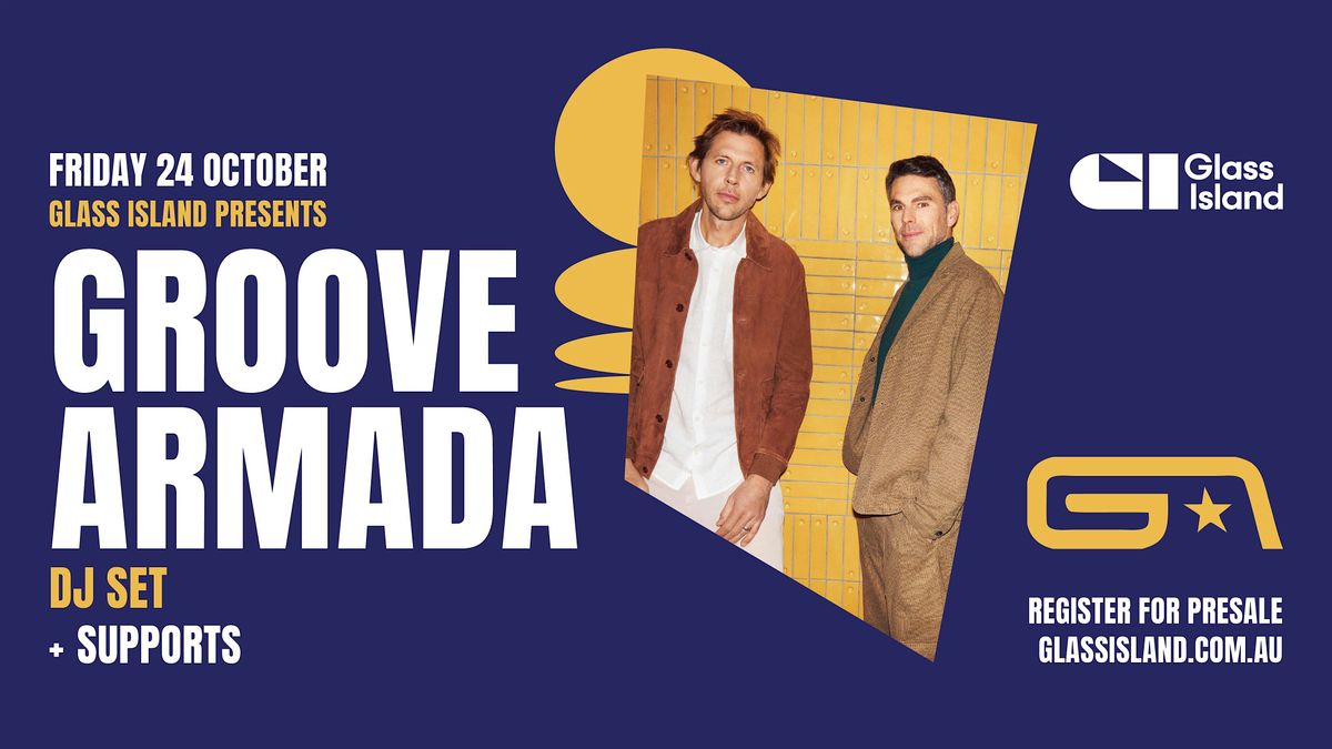 Glass Island pres. GROOVE ARMADA [DJ Set] - Fri 24 October