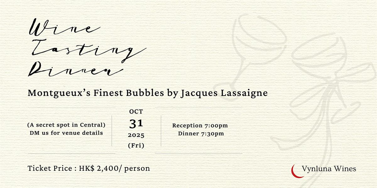 Wine Dinner : Montgueux\u2019s Finest Bubbles by Jacques Lassaigne