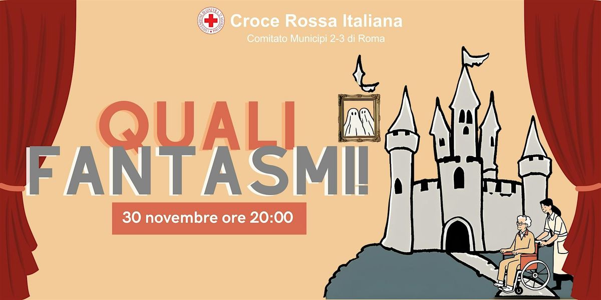 Quali Fantasmi! - Compagnia Teatrale dei Volontari CRI