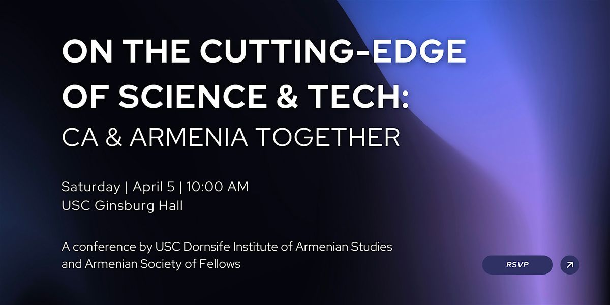 On the Cutting Edge of Science and Tech: CA and Armenia Together