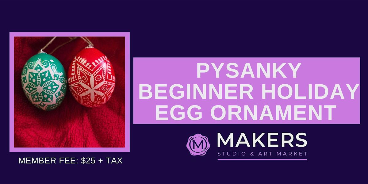 Pysanky Beginner Holiday Egg Ornament Session