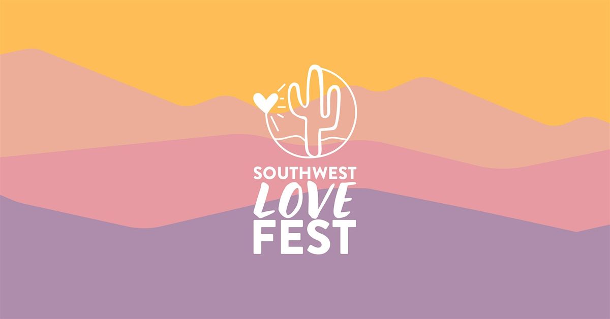 Southwest Love Fest 2025