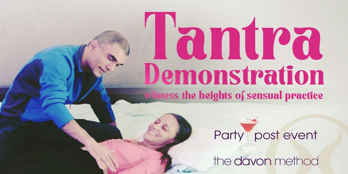 Tantra Demonstration ~ witness the heights of sensual practice