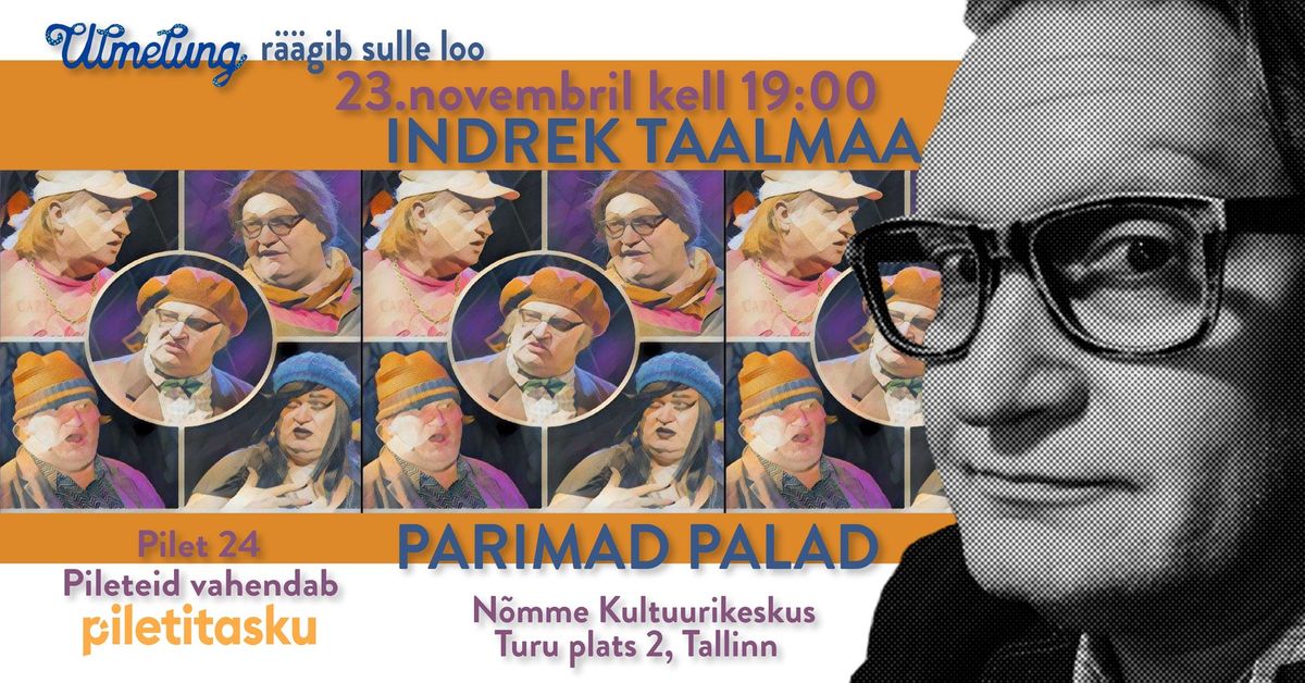 Indrek Taalmaa "Parimad Palad"  N\u00f5mme kultuurikeskuses 23. novembril