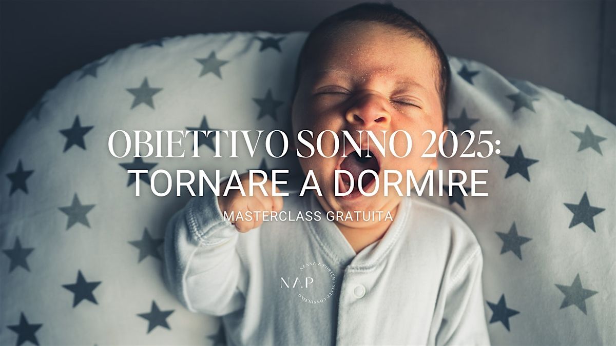 OBIETTIVO SONNO 2025: TORNARE A DORMIRE