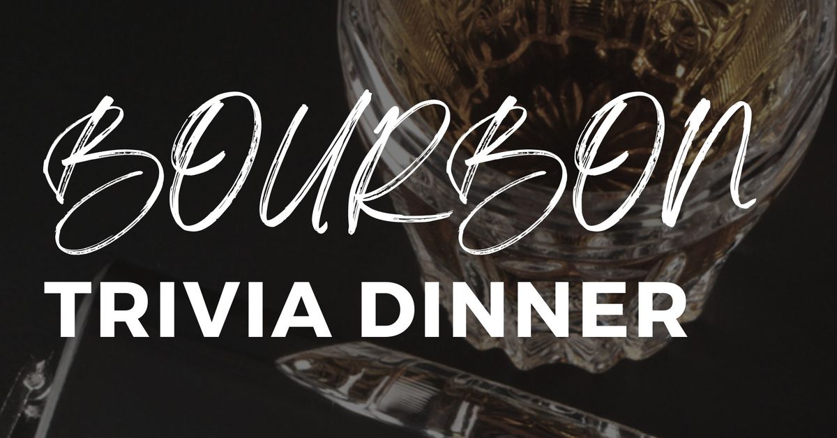 Bourbon Trivia Dinner