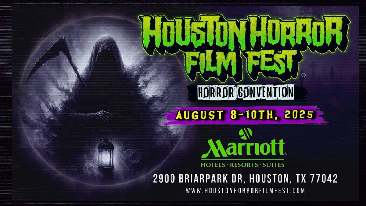 Houston Horror Film Fest - (August 8th - 10th, 2025)