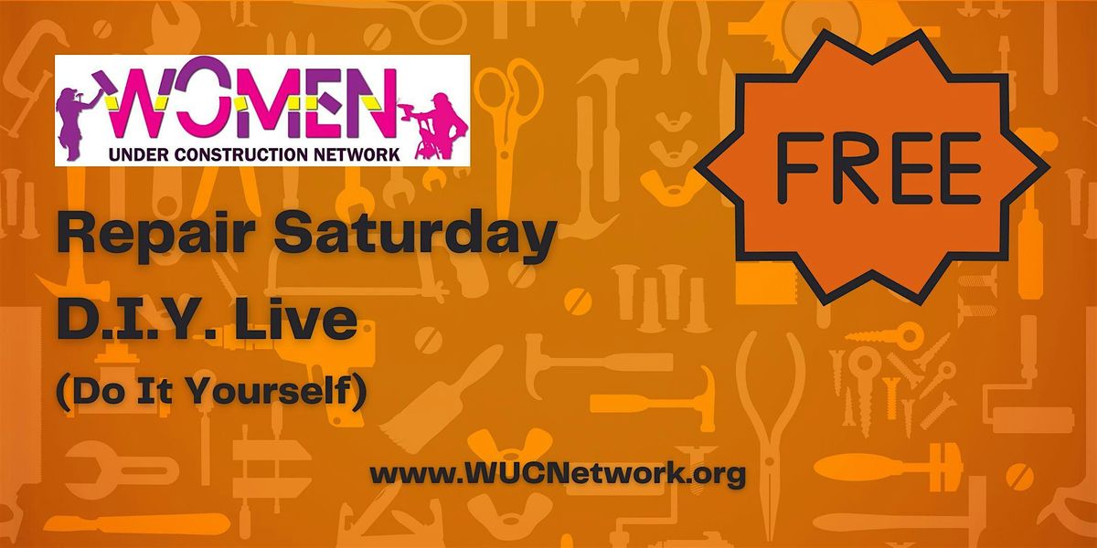 WUCNetwork REPAIR SATURDAY: DIY LIVE  (Do It Yourself)