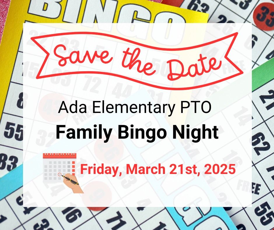 Ada PTO Presents Family Bingo Night! - Time TBD!