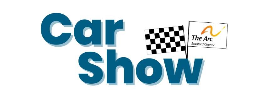 Car Show - Hosted by The Arc of Bradford County