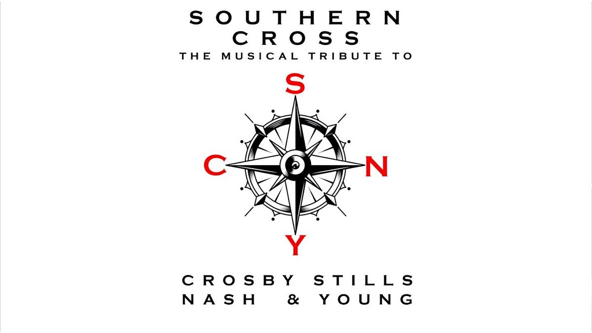 Southern Cross: The Musical Tribute to Crosby Stills, Nash & Young