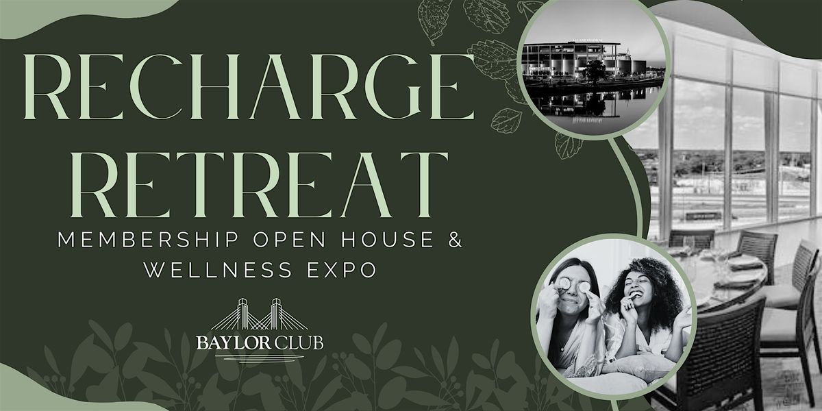 Recharge Retreat - Membership Open House & Wellness Expo