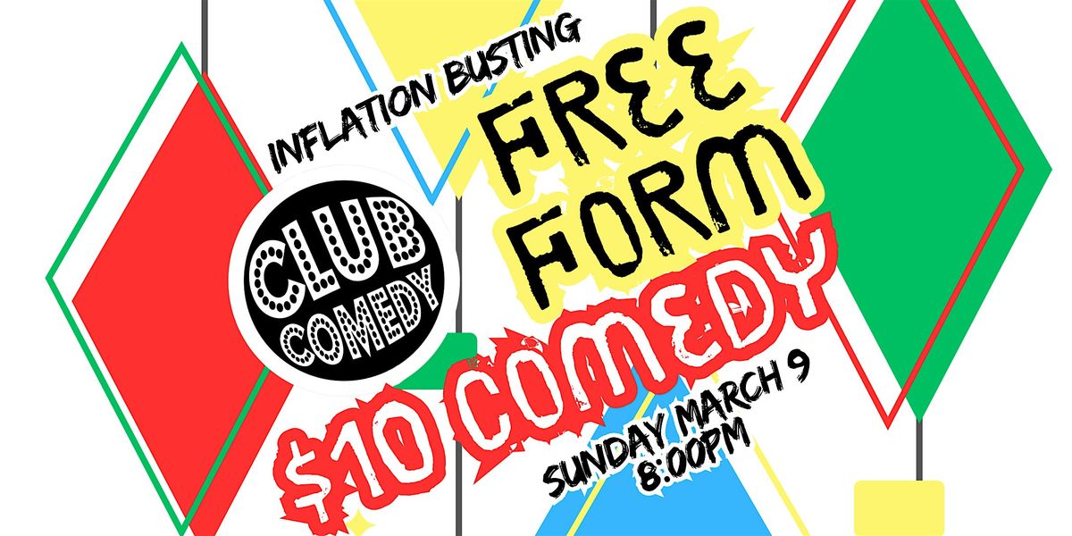 Free Form Sunday at Club Comedy Seattle Sunday 3\/9 8:00PM