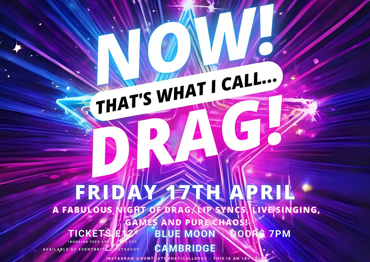 NOW! That's What I Call...DRAG! Cambridge!