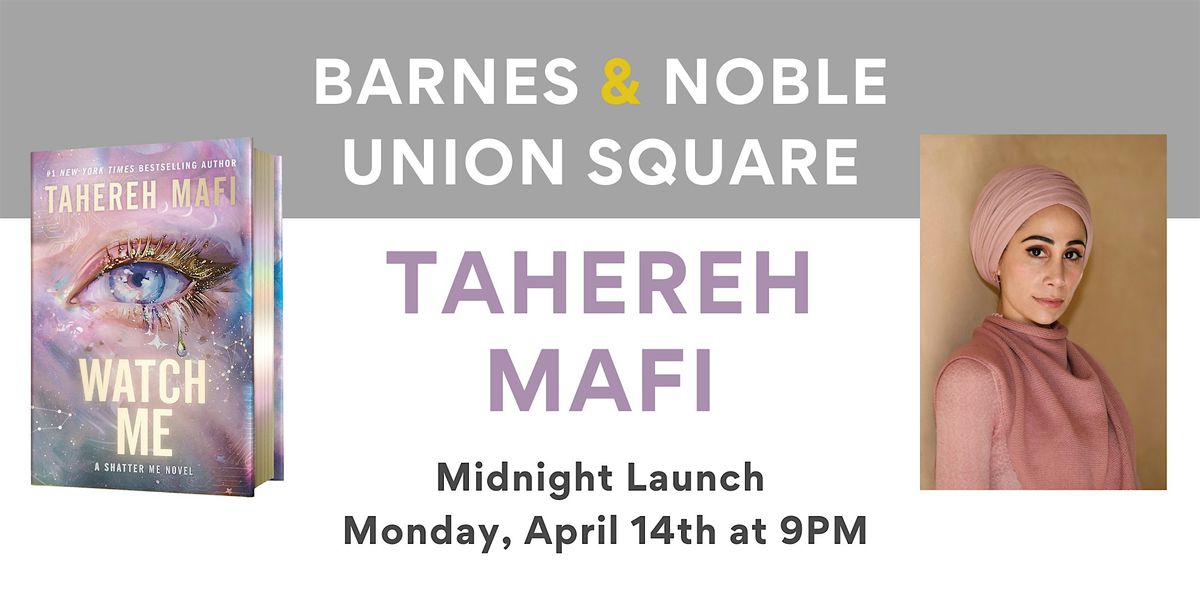 Midnight Release Celebration for WATCH ME with Tahereh Mafi at B&N USQ