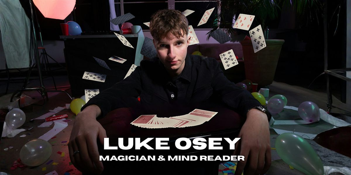 Luke Osey: Magician & Mindreader - PAY WHAT YOU CAN