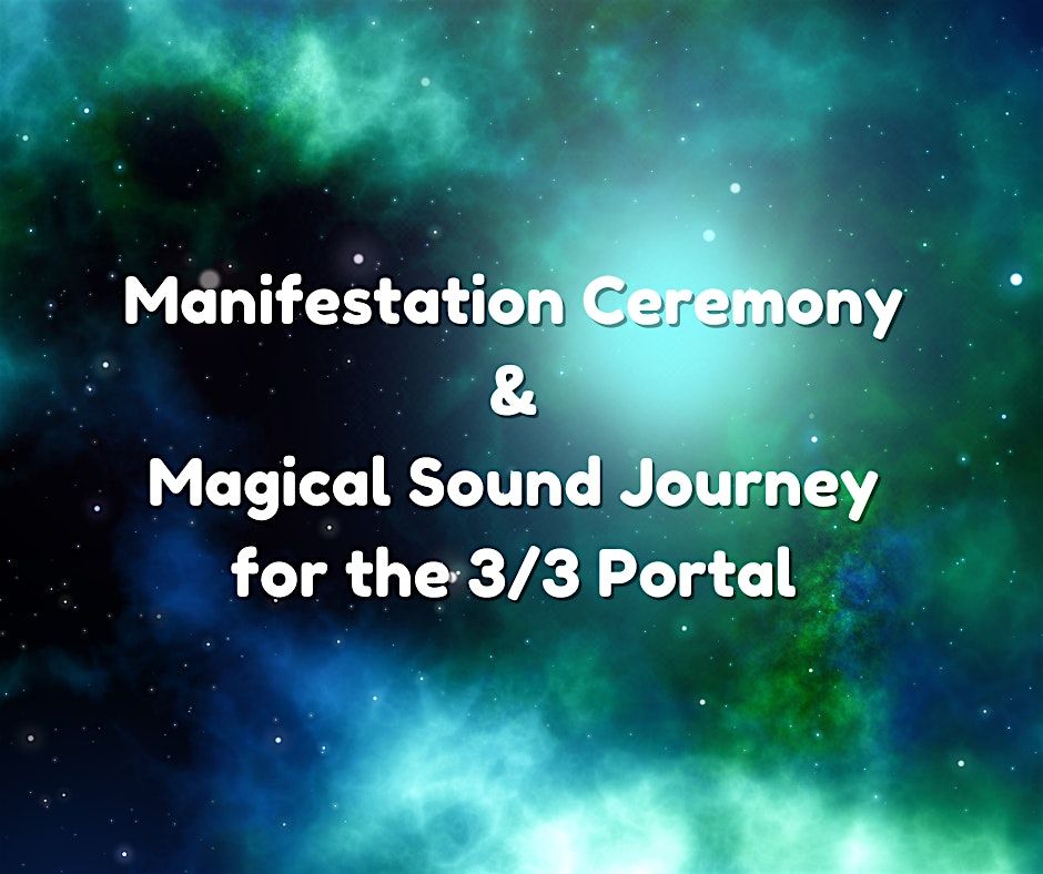 Manifestation Ceremony & Magical Sound Journey