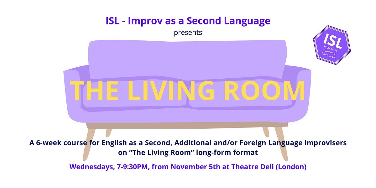 ISL presents: THE LIVING ROOM
