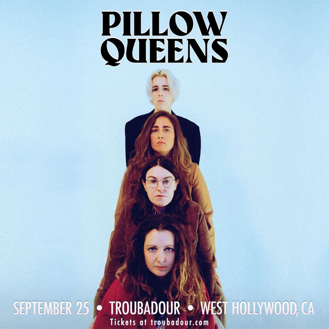 Pillow Queens at Troubadour