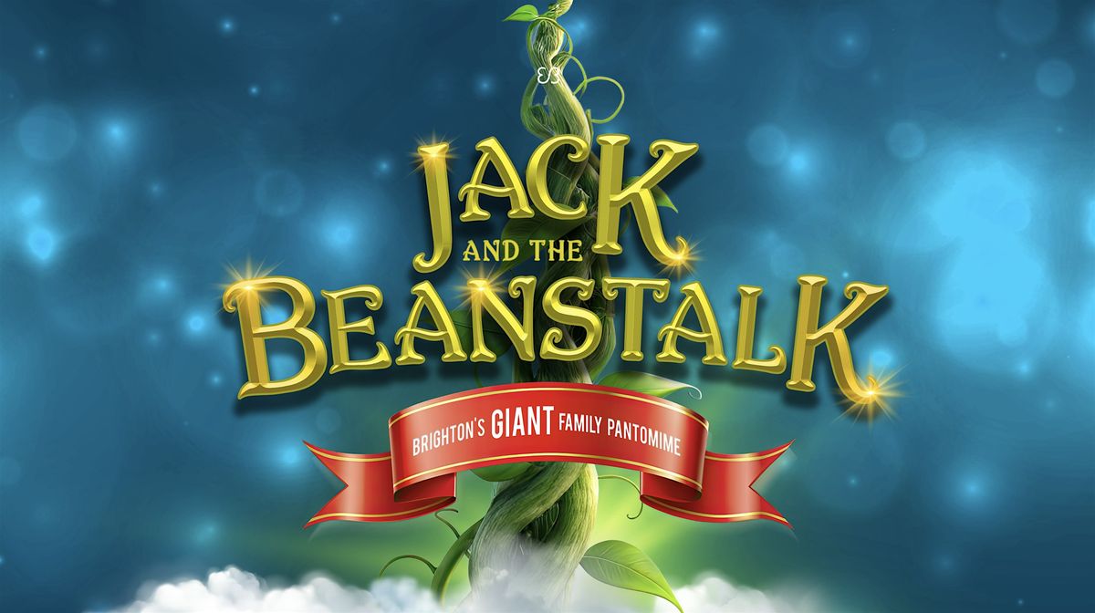 Jack And The Beanstalk: Brighton's Giant Family Pantomime