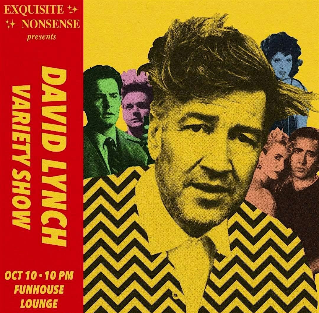Exquisite Nonsense Presents: A David Lynch Variety Show