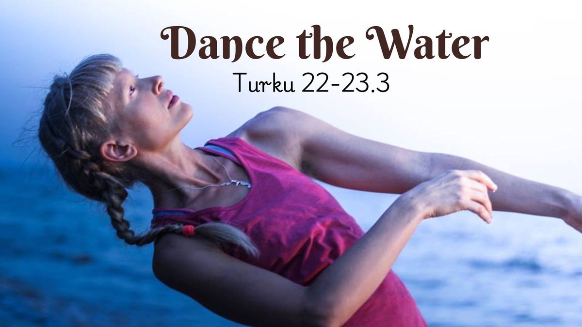 Dance the water - Workshop 22-23.3