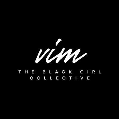 VIM: The Black Girl Collective