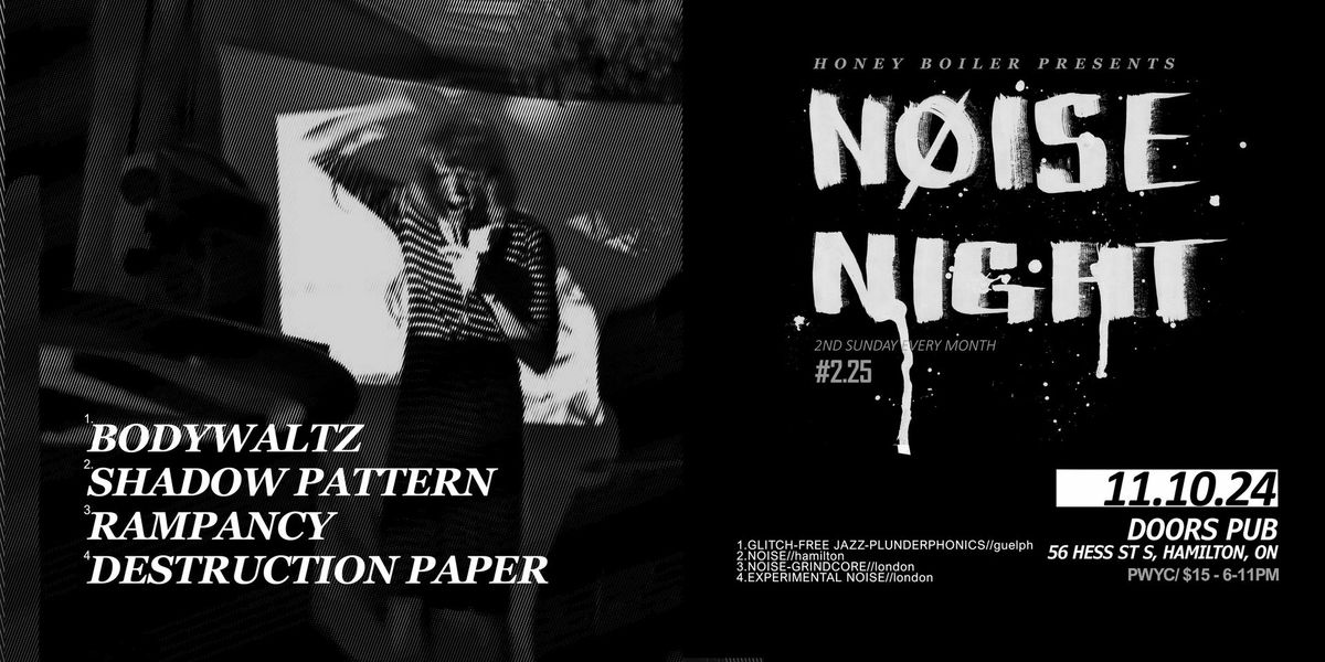 NOISE NIGHT #2.25 - 11.10.24 -Bodywaltz, Shadow Pattern, Rampancy, Destruction Paper