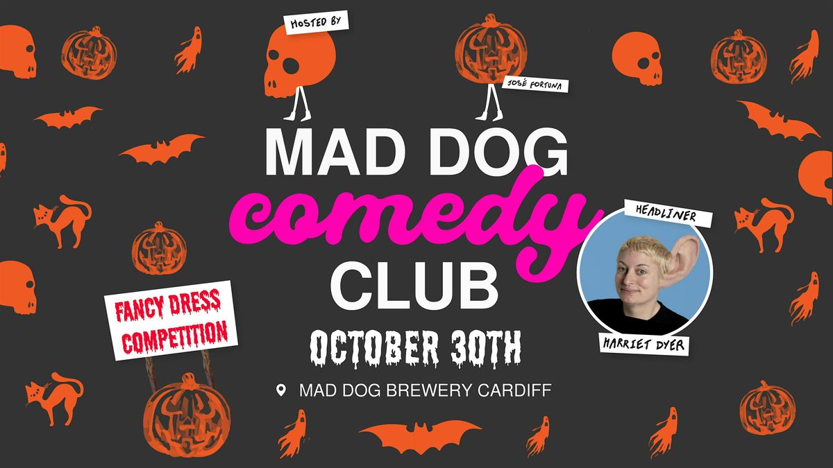 Mad Dog Comedy Club - *HALLOWEEN SPECIAL* (Headlined by Harriet Dyer)