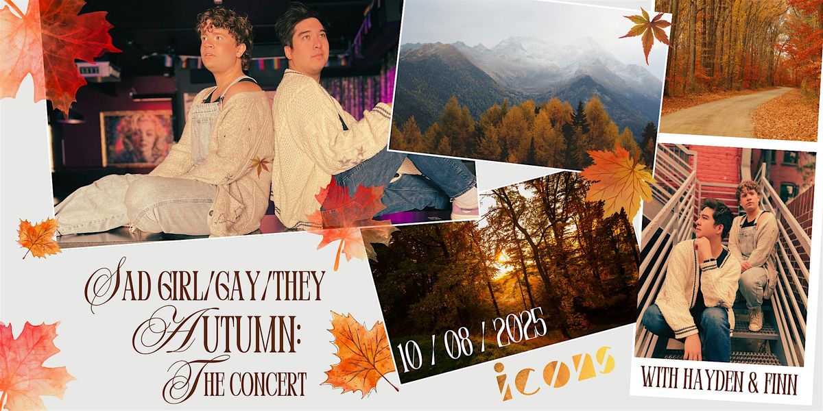 Sad Girl \/ Gay \/ They Autumn: The Concert