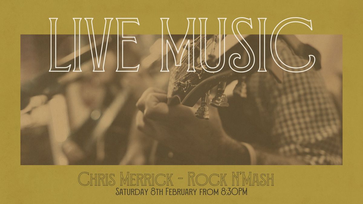 Chris Merrick \u2013 Rock N\u2019Mash (Soloist) | Live Music at Hunter River Hotel 