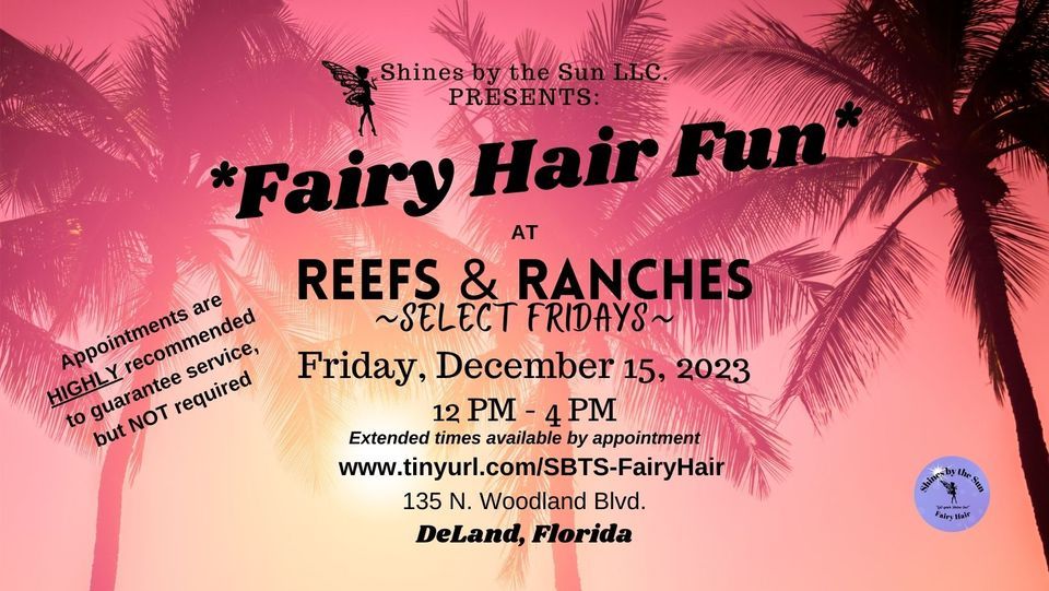 Fairy Hair Fun at Reefs and Ranches, 135 N Woodland Blvd, DeLand, FL ...