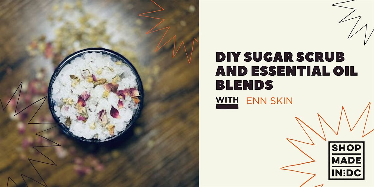 DIY Sugar Scrub and Essential Oil Blends w\/enn skin