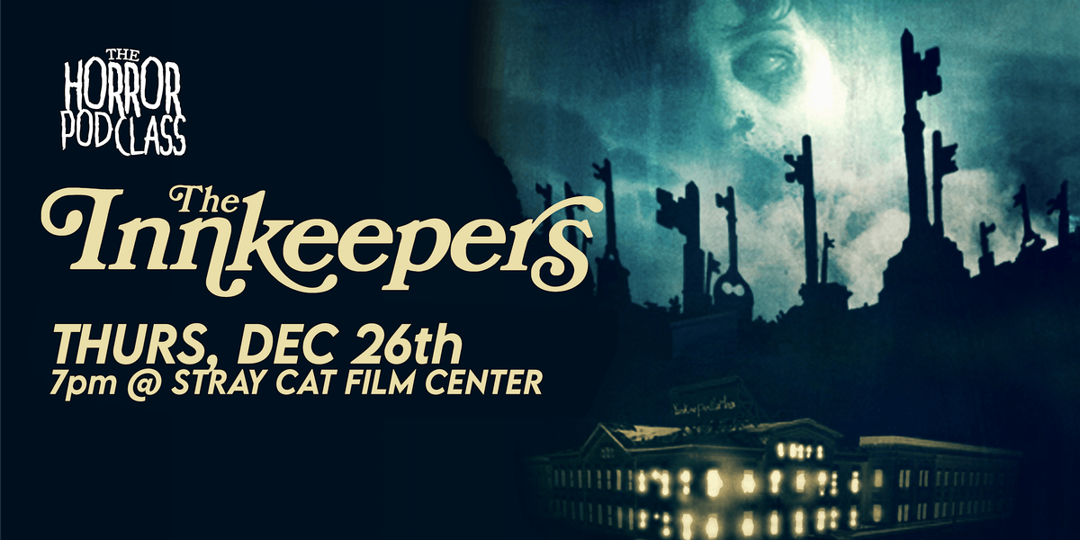 The Innkeepers \/\/ The Horror Pod Class Live!