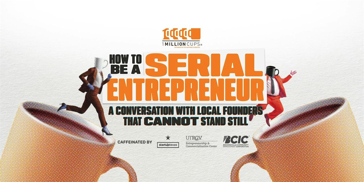 How to be a Serial Entrepreneur | Special Edition 1 Million Cups BTX