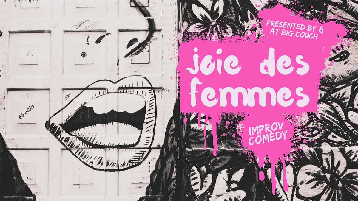 Joie des Femmes: Improv Comedy from an all femme cast