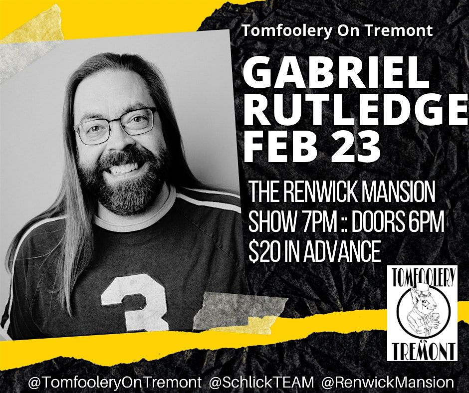 Tomfoolery On Tremont \/\/ GABRIEL RUTLEDGE \/\/ February 23