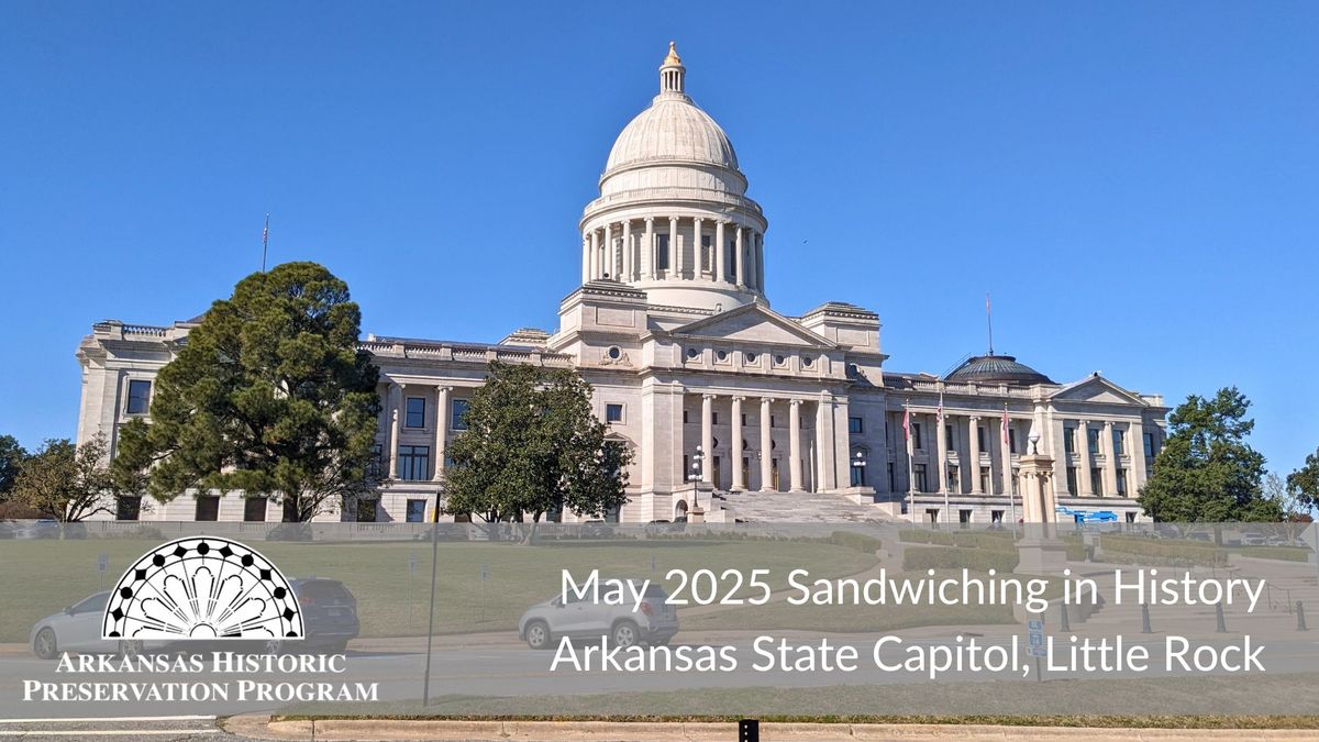 May Sandwiching in History: Arkansas State Capitol