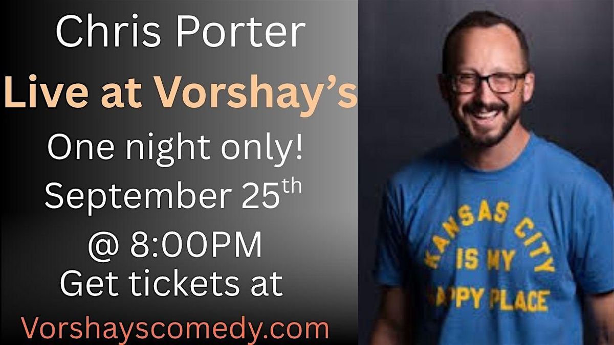 Chris Porter Live at Vorshay's! One night only!!