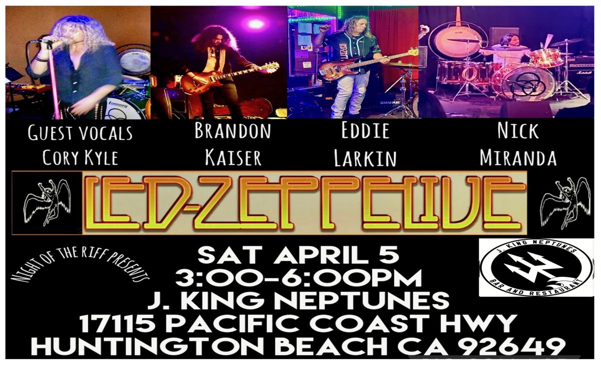 4\/5 LED ZEPPELIVE TO BRING THE VERY BEST OF LED ZEPPELIN BACK TO J KING NEPTUNE'S!