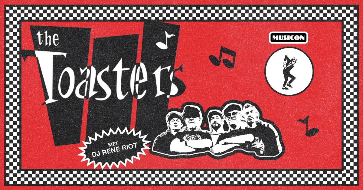 THE TOASTERS + DJ RENE RIOT | MUSICON, DEN HAAG